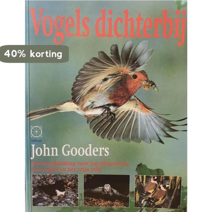 Vogels dichterbij 9789065333544 J. Gooders, Boeken, Wetenschap, Gelezen, Verzenden