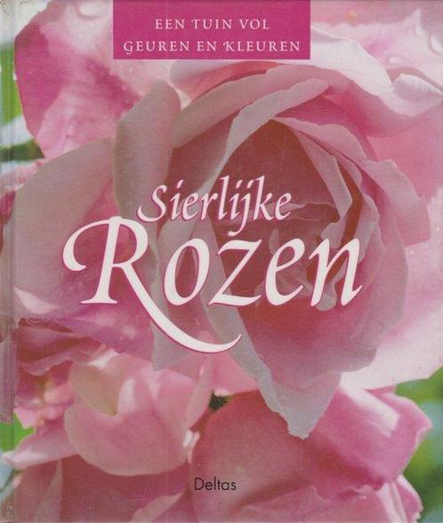 Een tuin vol geuren en kleuren sierlijke rozen 9789024382385, Livres, Maison & Jardinage, Envoi