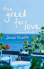TheGreek for Love Life, Love and Loss in Corfu by Chatto,, James Chatto, Verzenden