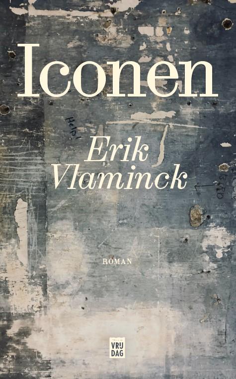 Iconen 9789464341515 Erik Vlaminck, Boeken, Romans, Gelezen, Verzenden