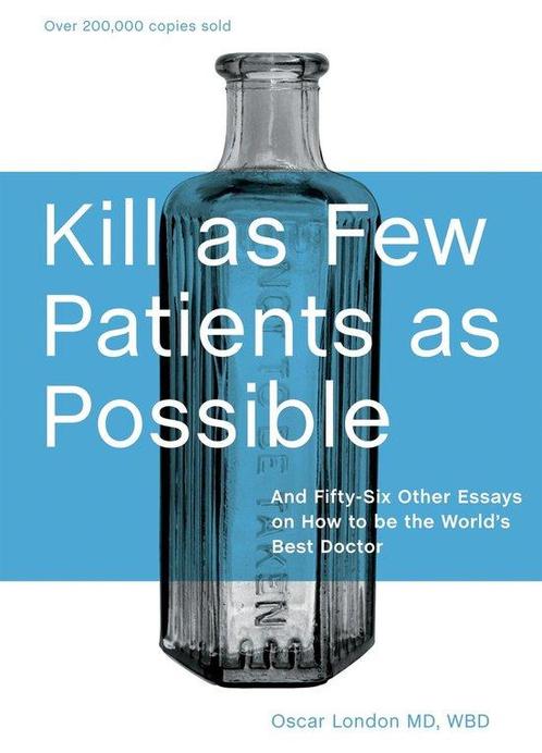 Kill As Few Patients As Possible 9781580089173 Oscar London, Boeken, Overige Boeken, Gelezen, Verzenden