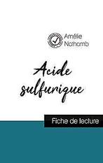 Acide sulfurique de Amélie Nothomb (fiche de lectur...  Book, Nothomb, Amélie, Verzenden
