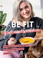 Be fit, be awesome 9789460019258 Laura Van den Broeck, Boeken, Verzenden, Zo goed als nieuw, Laura Van den Broeck