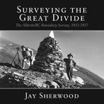 Surveying the Great Divide 9781987915525 Jay Sherwood, Verzenden, Jay Sherwood