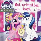Het kristallen hart My Little Pony 9789047805236, Boeken, Verzenden, Zo goed als nieuw