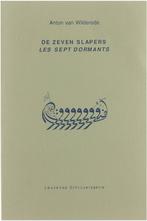 De zeven slapers = Les sept dormants 9789071345746, Boeken, Gedichten en Poëzie, Anton Van Wilderode, Emile Lauf, Gelezen, Verzenden
