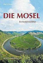 Die Mosel: Ein Kunstreisefuhrer  Klaus Freckmann  Book, Klaus Freckmann, Verzenden