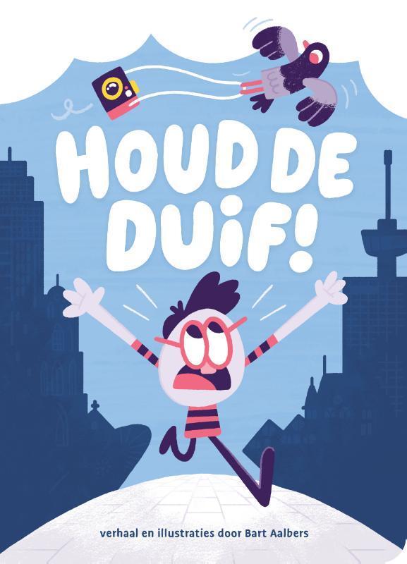 Houd de duif! 9789082305388 Bart Aalbers, Boeken, Overige Boeken, Zo goed als nieuw, Verzenden