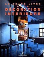 Le grand livre de la décoration intérieure  Coll...  Book, Zo goed als nieuw, Collectif, Verzenden