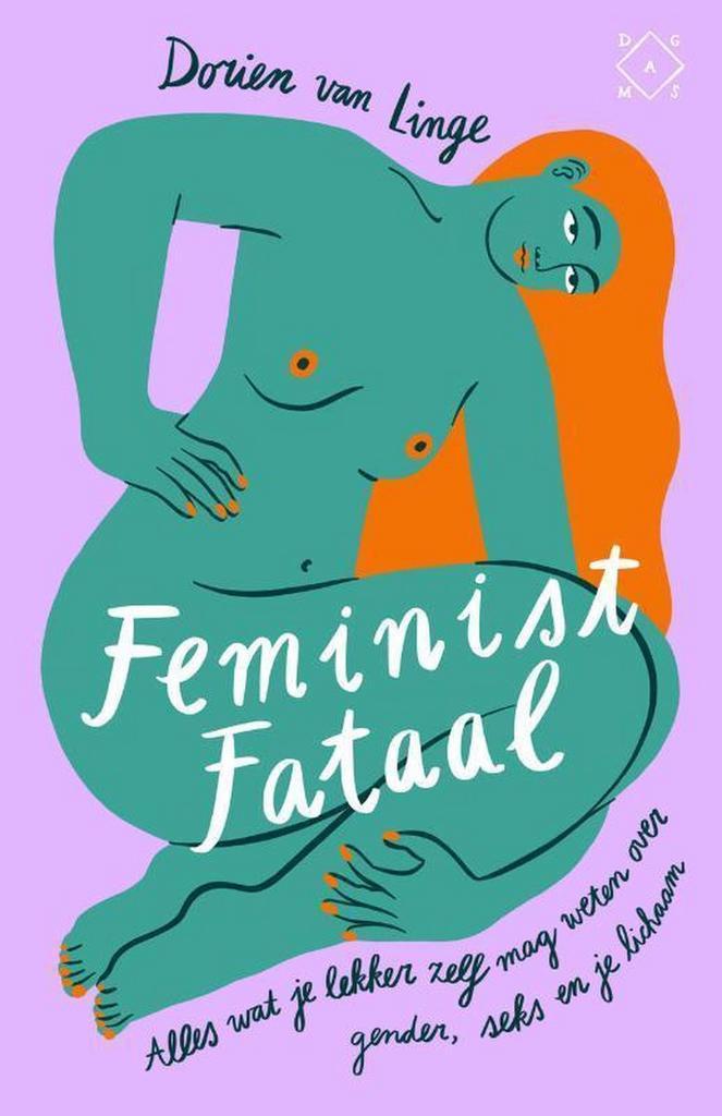 Feminist fataal 9789492478894 Dorien van Linge, Boeken, Hobby en Vrije tijd, Zo goed als nieuw, Verzenden