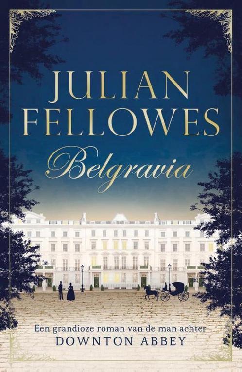 Belgravia 9789400507814 Julian Fellowes, Boeken, Romans, Gelezen, Verzenden