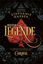 Meester Legende / Caraval / 2 9789021028651 Stephanie Garber, Boeken, Verzenden, Zo goed als nieuw, Stephanie Garber
