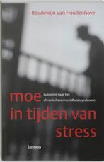 Moe In Tijden Van Stress 9789020943238, B. van Houdenhove, Verzenden