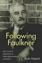 Following Faulkner: The Critical Response to Yo. Hagood, Boeken, Taylor Hagood, Zo goed als nieuw, Verzenden