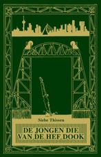 De jongen die van De Hef dook 9789083227603 Siebe Thissen, Verzenden, Gelezen, Siebe Thissen