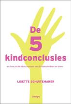 De 5 kindconclusies 9789079138050, Livres, Lisette Schuitemaker, Lisette Schuitemaker, Verzenden