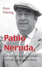 Pablo Neruda 9789461537638 Hans Dütting, Boeken, Verzenden, Gelezen, Hans Dütting