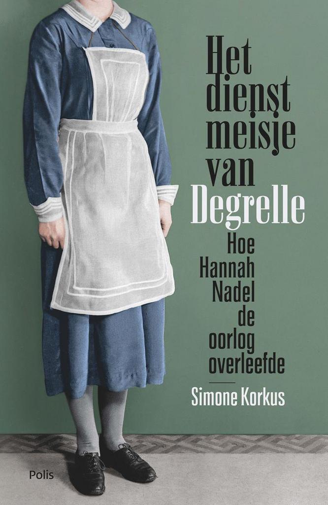 Het dienstmeisje van Degrelle 9789463100939 Simone Korkus, Livres, Histoire mondiale, Envoi