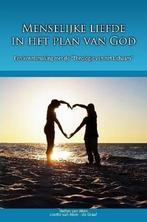 Menselijke Liefde in Het Plan Van God 9781447674436, Boeken, Verzenden, Gelezen, Lisette van Aken-deGraaf
