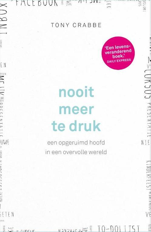 Nooit meer te druk 9789024572687 Tony Crabbe, Livres, Psychologie, Envoi