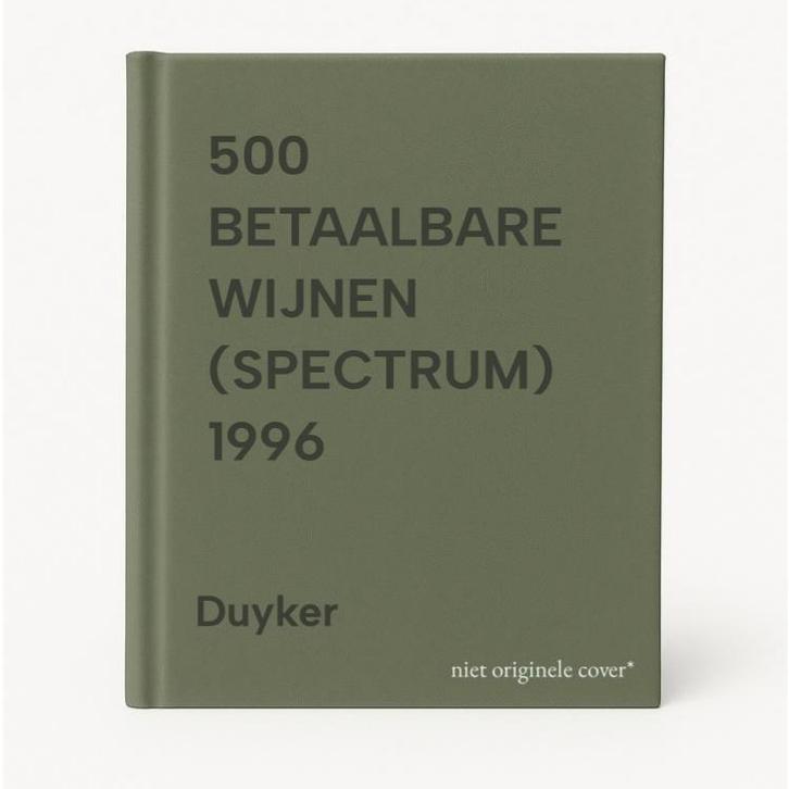 500 BETAALBARE WIJNEN (SPECTRUM) 1996 9789027446411 Duyker, Boeken, Kookboeken, Gelezen, Verzenden