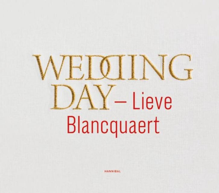 Wedding day 9789492081537 Lieve Blancquaert, Boeken, Kunst en Cultuur | Fotografie en Design, Gelezen, Verzenden