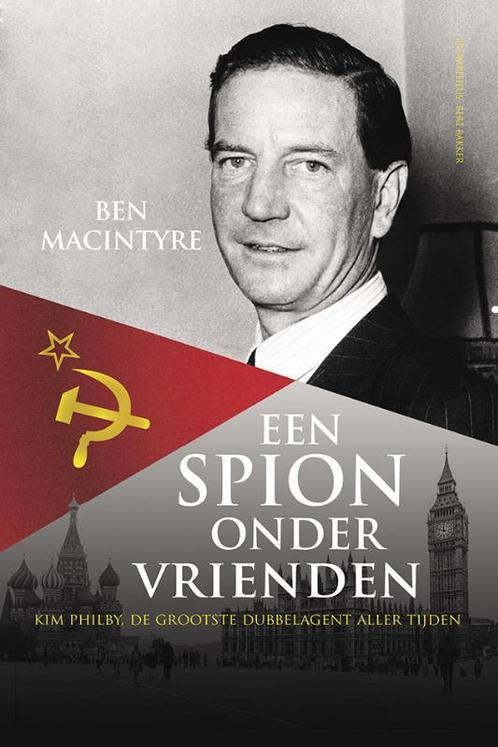 Een spion onder vrienden 9789035142442 Ben Macintyre, Boeken, Overige Boeken, Gelezen, Verzenden