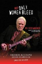 Not Only Women Bleed 9780985684303, Livres, Dick Wagner, Verzenden