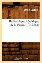 Bibliotheque heraldique de la France (Ed.1861). J   ., GUIGARD J, Zo goed als nieuw, Verzenden