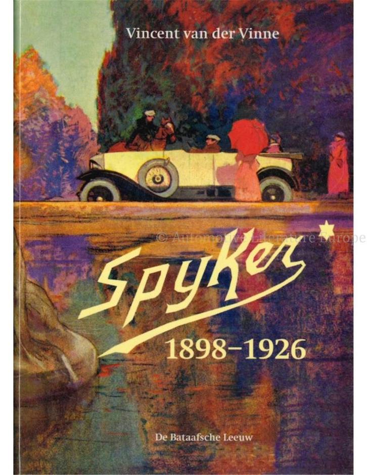 SPYKER 1898 - 1926, Boeken, Auto's | Boeken, Ophalen of Verzenden