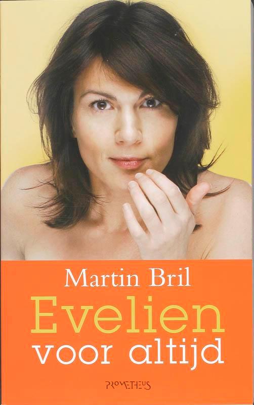 Evelien voor altijd 9789044611540 Martin Bril, Boeken, Romans, Gelezen, Verzenden