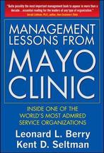 Management Lessons From The Mayo Clinic 9780071590730, Verzenden, Zo goed als nieuw, Leonard Berry
