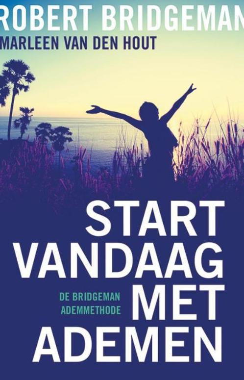 Start vandaag met ademen 9789020212624 Robert Bridgeman, Boeken, Gezondheid, Dieet en Voeding, Gelezen, Verzenden