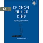 De engel en het kind 9789065394767 Willeke Brouwer, Boeken, Verzenden, Zo goed als nieuw, Willeke Brouwer