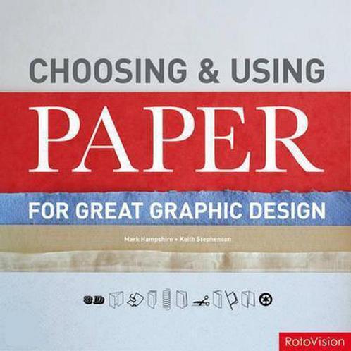 Choosing and Using Paper for Great Graphic Design, Livres, Livres Autre, Envoi