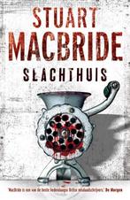 Slachthuis 9789000304578 Stuart MacBride, Boeken, Verzenden, Gelezen, Stuart MacBride