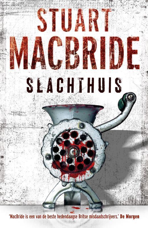 Slachthuis 9789000304578 Stuart MacBride, Boeken, Thrillers, Gelezen, Verzenden