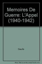 Memoires De Guerre: LAppel (1940-1942) von Gaulle  Book, Livres, Verzenden