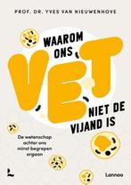 Waarom ons vet niet de vijand is / ONS LICHAAM 9789401408059, Verzenden, Zo goed als nieuw, Yves Van Nieuwenhove