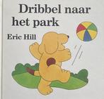 Dribbel naar het park 9789035905917, Boeken, Kinderboeken | Baby's en Peuters, Gelezen, Eric Hill, Verzenden