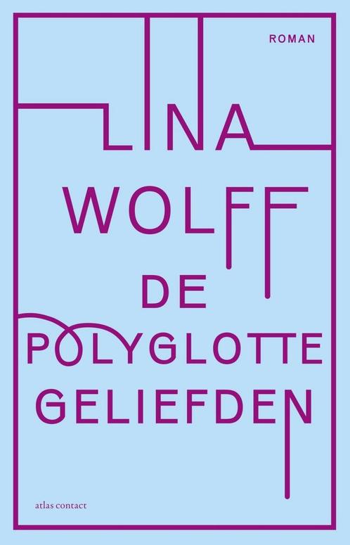 De polyglotte geliefden (9789025451240, Lina Wolff), Livres, Romans, Envoi