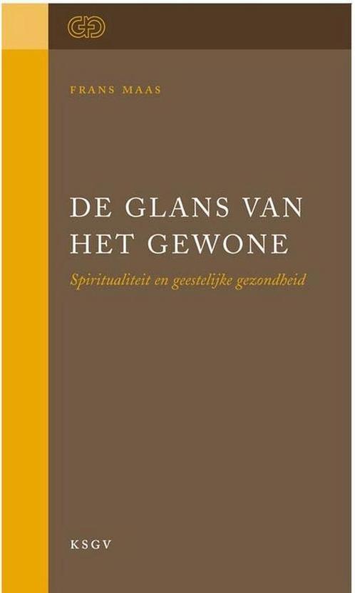 De glans van het gewone / Geestelijke volksgezondheid., Boeken, Esoterie en Spiritualiteit, Zo goed als nieuw, Verzenden