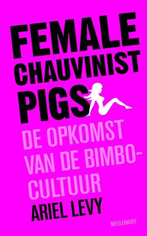 Female Chauvinist Pigs 9789029082884, Livres, Science, Envoi