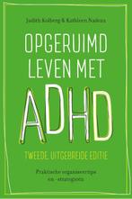 Opgeruimd leven met ADHD 9789057125034 Kathleen Nadeau, Boeken, Verzenden, Zo goed als nieuw, Kathleen Nadeau