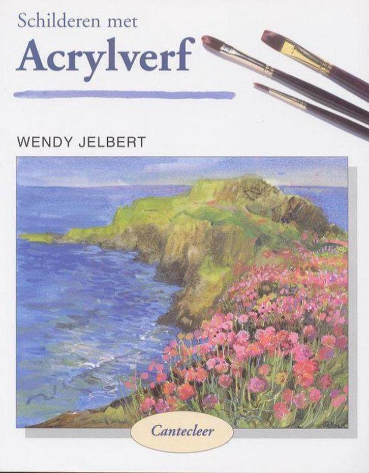 Schilderen met Acrylverf / Cantecleer tekenen & schilderen, Boeken, Hobby en Vrije tijd, Zo goed als nieuw, Verzenden