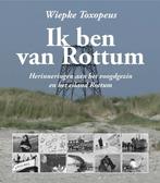 Ik ben van Rottum 9789079488964 Wiepke Toxopeus, Boeken, Verzenden, Gelezen, Wiepke Toxopeus