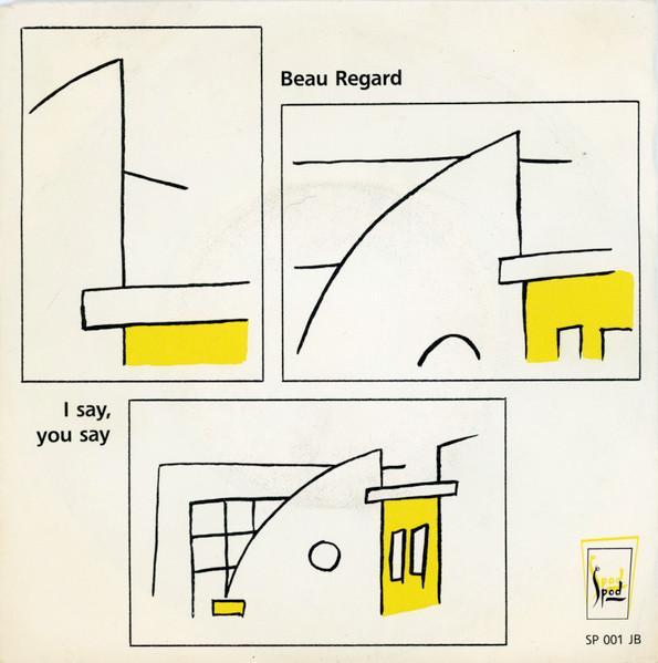 Beau Regard - I Say,  You Say, CD & DVD, Vinyles | Dance & House