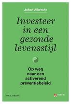 Investeer in een gezonde levensstijl 9789463931885, Johan Albrecht, Zo goed als nieuw, Verzenden