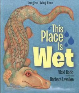Imagine living here: This place is wet by Vicki Cobb, Livres, Livres Autre, Envoi