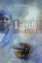 Liefde is al wat is 9789063787530 Y. Verschure, Boeken, Verzenden, Gelezen, Y. Verschure